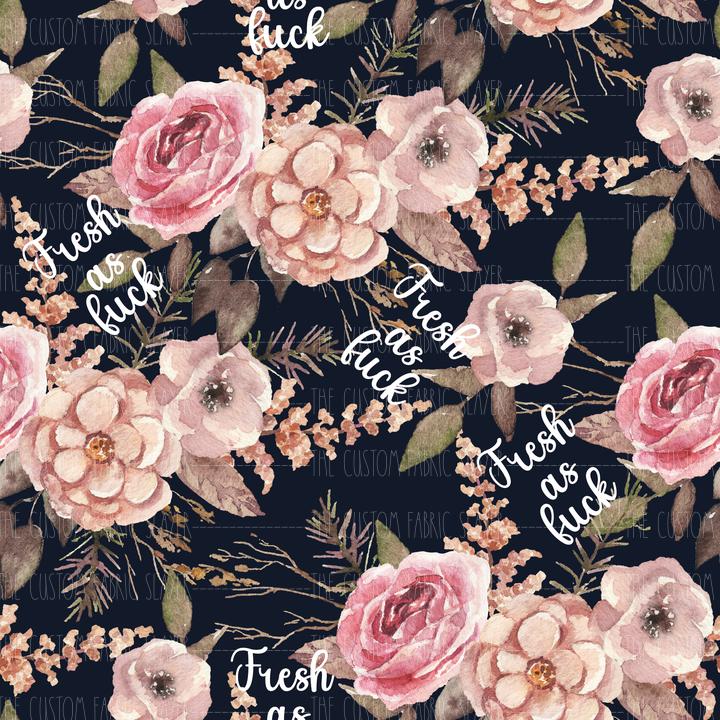 Dark Floral Fresh as Fuck - FABRICSLAYER