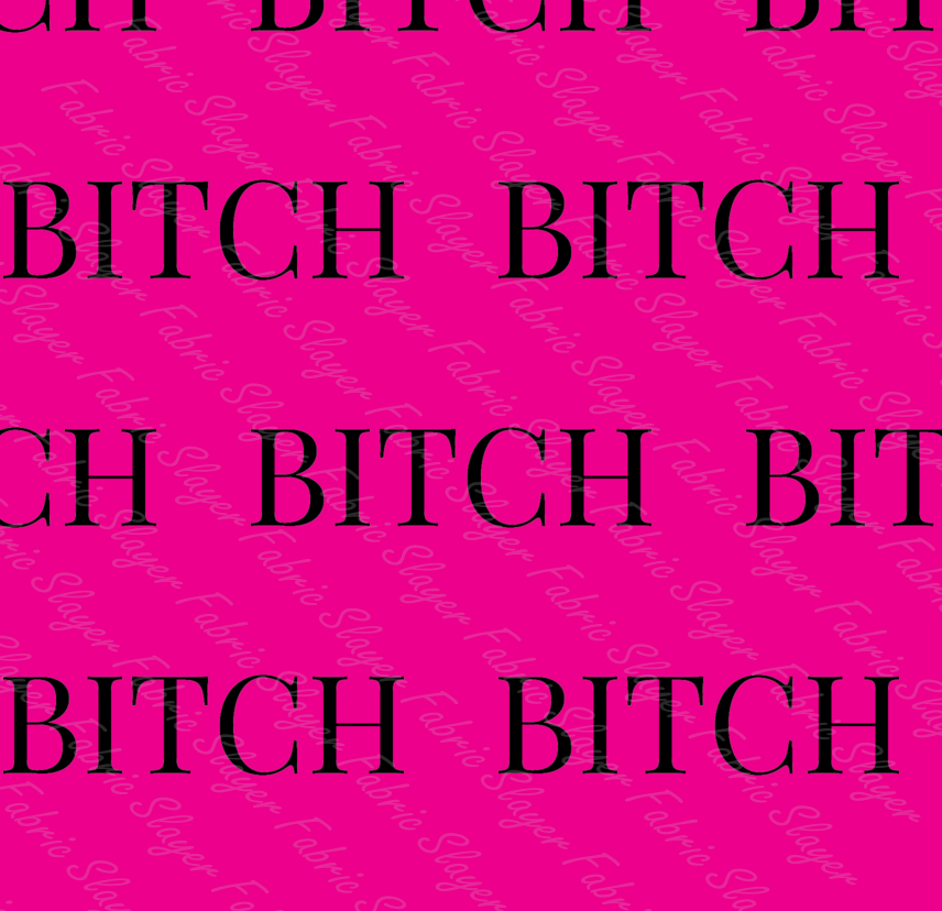 Hot Pink Bitch - FABRICSLAYER