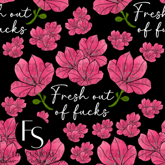 Fresh out of fucks -  FABRICSLAYER