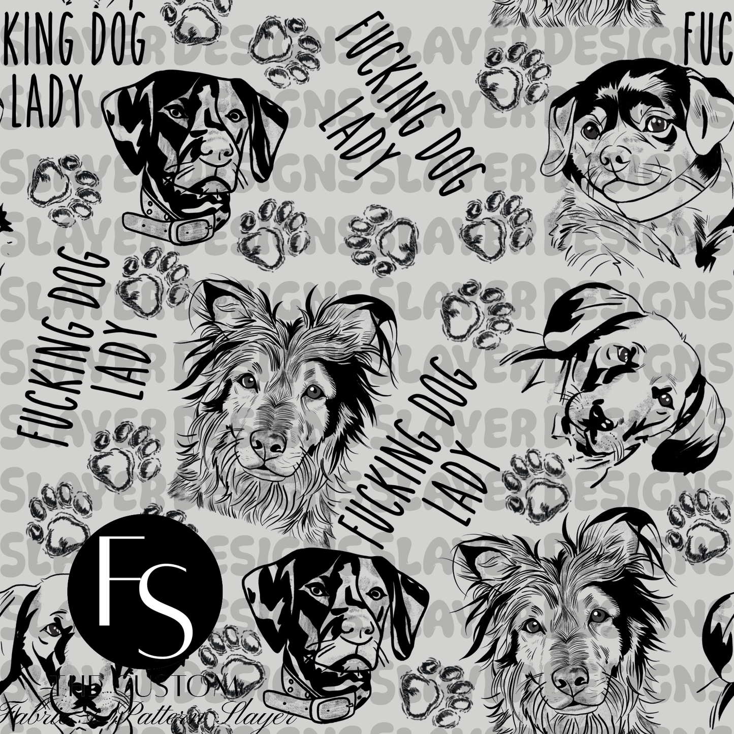 Fucking Dog Lady C -  FABRICSLAYER